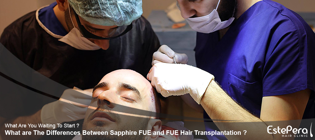 Differences Between Sapphire FUE and FUE Hair Transplantation